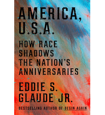 Crown America, U.S.A.: How Race Shadows the Nation's Anniversaries