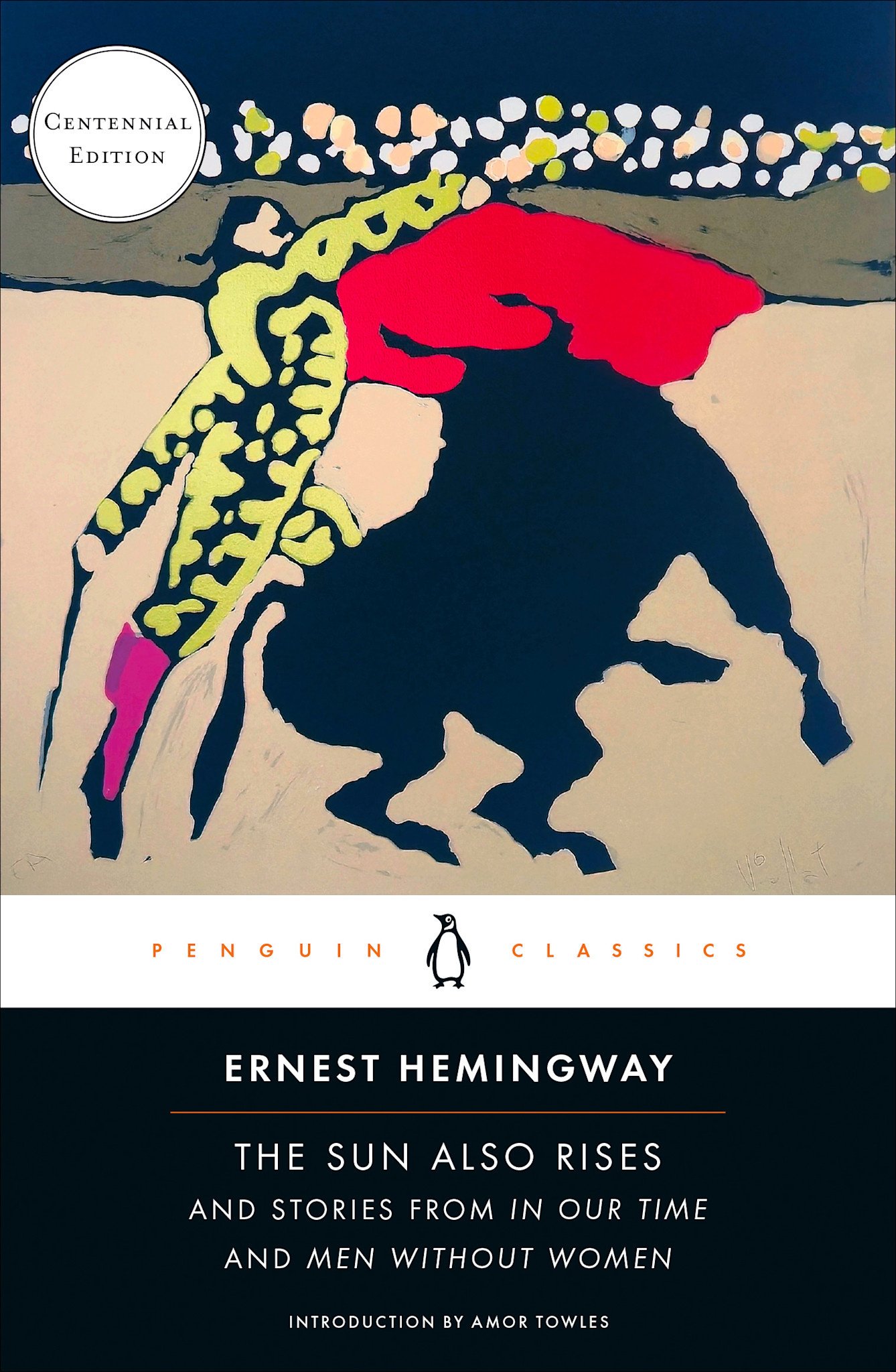 Penguin Classics The Sun Also Rises: And Stories from In Our Time and Men Without Women (Centennial Edition)