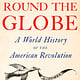 Doubleday Freedom Round the Globe: A World History of the American Revolution