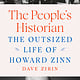 Dutton The People's Historian: The Outsized Life of Howard Zinn