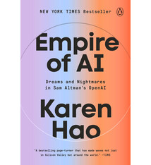 Penguin Books Empire of AI: Dreams and Nightmares in Sam Altman's OpenAI