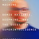 Penguin Press The Infinity Machine: Demis Hassabis, DeepMind, and the Quest for Superintelligence