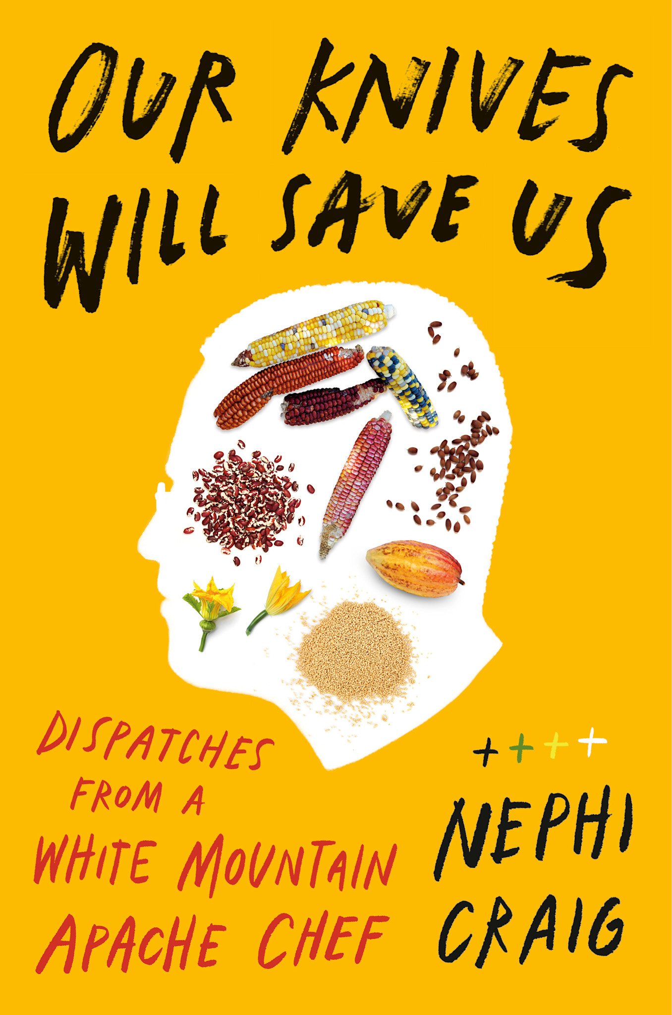 Penguin Press Our Knives Will Save Us: Dispatches from a White Mountain Apache Chef