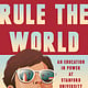 Penguin Press How to Rule the World: An Education in Power at Stanford University
