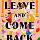 Pamela Dorman Books Leave and Come Back: A Novel