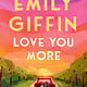 Ballantine Books Love You More: A Novel