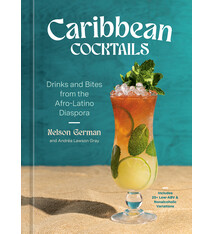 Ten Speed Press Caribbean Cocktails: Drinks and Bites from the Afro-Latino Diaspora [A Cocktail and Non-Alcoholic Drink Recipe Book]