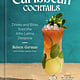 Ten Speed Press Caribbean Cocktails: Drinks and Bites from the Afro-Latino Diaspora [A Cocktail and Non-Alcoholic Drink Recipe Book]