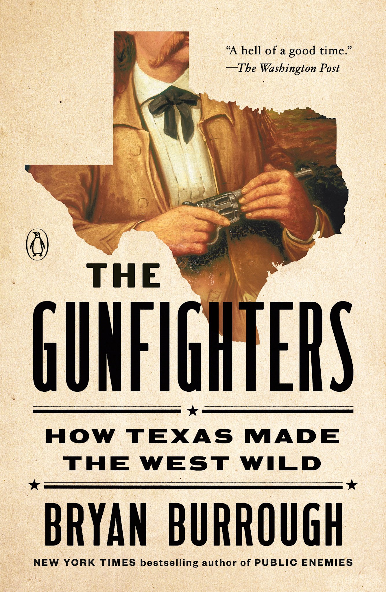 Penguin Books The Gunfighters: How Texas Made the West Wild