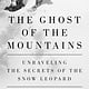 Riverhead Books The Ghost of the Mountains: Unraveling the Secrets of the Snow Leopard