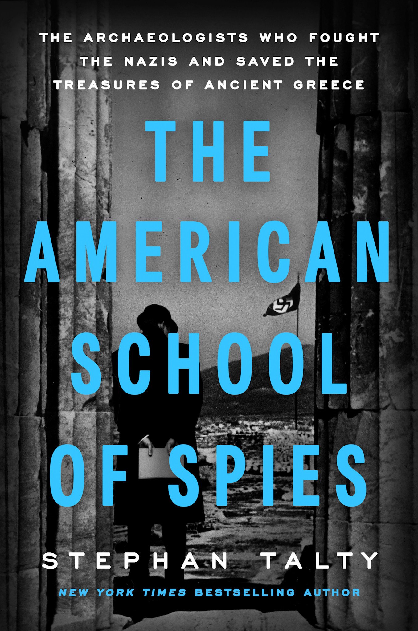 Dutton The American School of Spies: The Archaeologists Who Fought the Nazis and Saved the Treasures of Ancient Greece