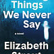 Random House The Things We Never Say: A Novel