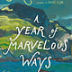 G.P. Putnam's Sons A Year of Marvelous Ways