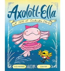 Axolotl-Ella: A Sort-of Cinderella Story