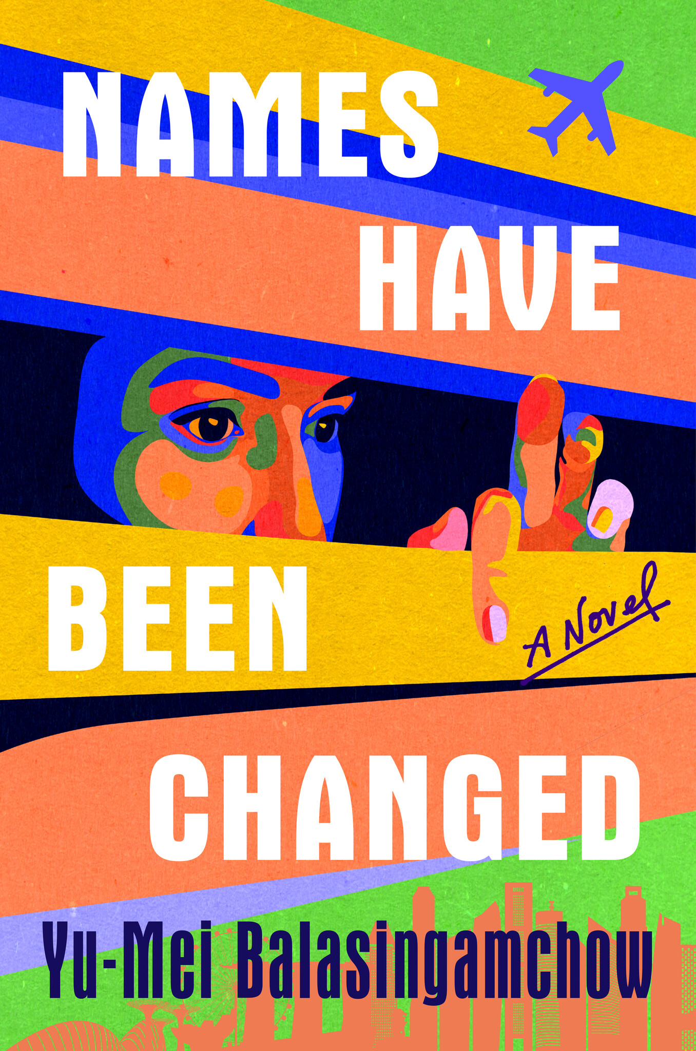 Names Have Been Changed: A Novel