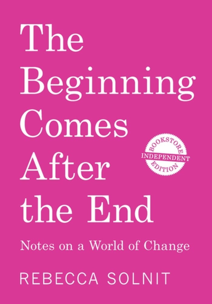 Haymarket Books The Beginning Comes After the End (Independent Bookstore Edition): Notes on a World of Change