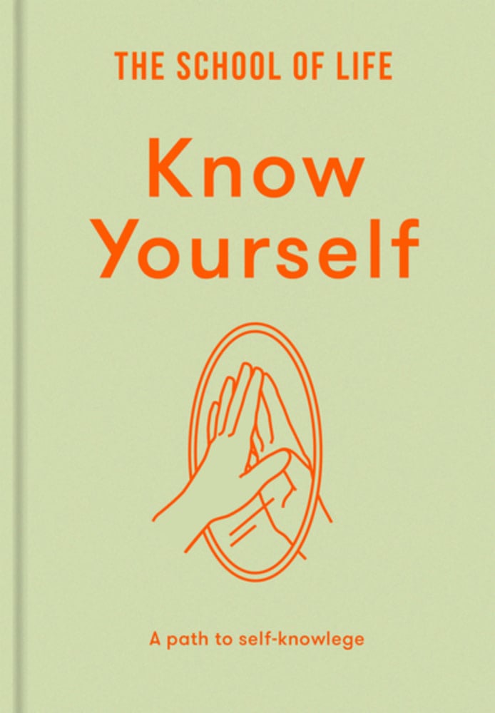 The School of Life Know Yourself: A path to self-knowledge