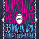 City Lights Foundation Books Unsung Heroines: 35 Women Who Changed the Bay Area