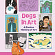 Dogs in Art: A Canine History of Art