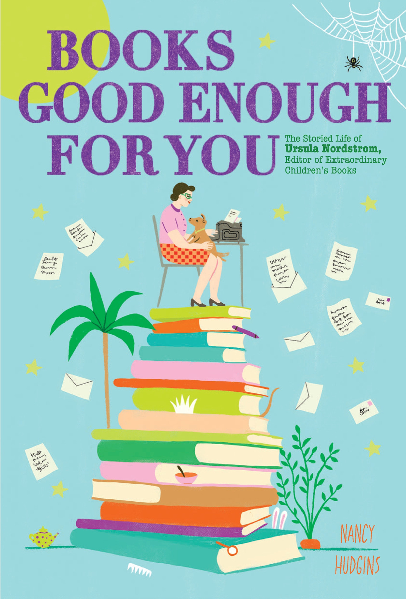 Abrams Books for Young Readers Books Good Enough for You: The Storied Life of Ursula Nordstrom, Editor of Extraordinary Children's Books
