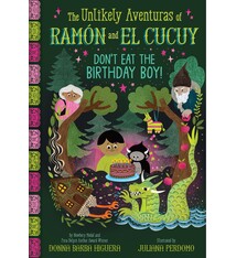 Amulet Books Don't Eat the Birthday Boy! (The Unlikely Aventuras of Ramon and El Cucuy Book #2): An Illustrated Chapter Book
