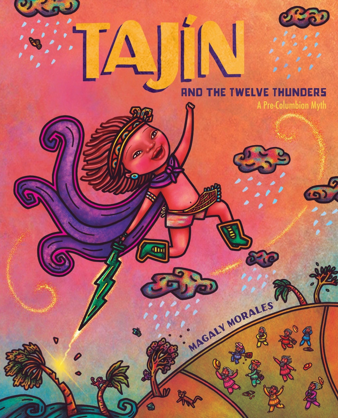 Abrams Books for Young Readers Tajin and the Twelve Thunders: A Pre-Columbian Myth (A Picture Book)