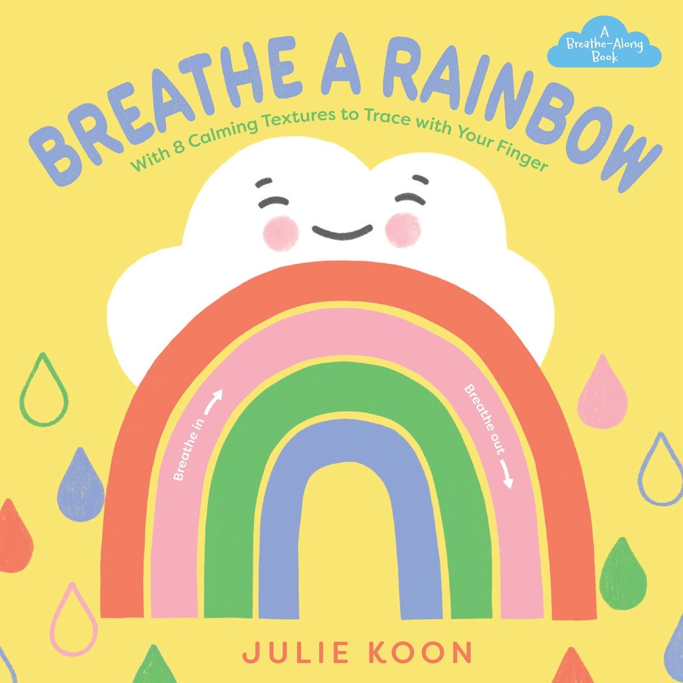 Abrams Appleseed Breathe a Rainbow (An Interactive Board Book): With 8 Calming Textures to Trace with Your Finger