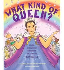 Abrams Books for Young Readers What Kind of Queen?: A Royal Biography of Drag Queen and Activist Jose Sarria
