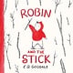 Abrams Books for Young Readers Robin and the Stick: A Picture Book