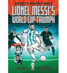Lionel Messi's World Cup Triumph: (History's Greatest Games #1)
