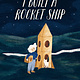 Kids Can Press I Built a Rocket Ship