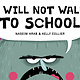 Kids Can Press I Will Not Walk to School