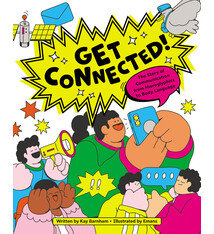 Kids Can Press Get Connected!: The Story of Communication from Hieroglyphics to Body Language