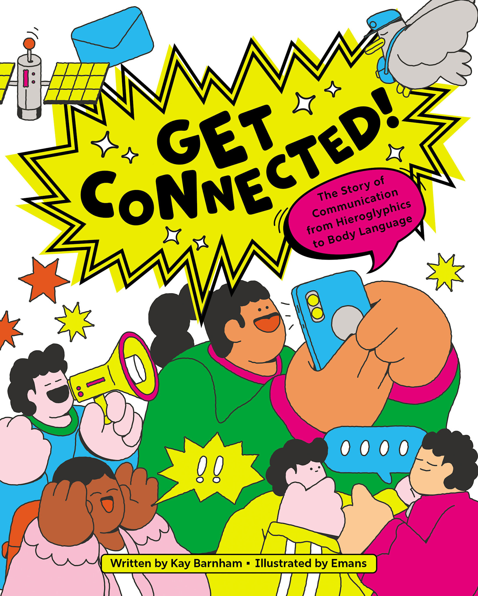 Kids Can Press Get Connected!: The Story of Communication from Hieroglyphics to Body Language