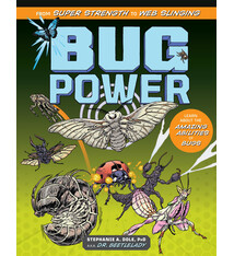 Storey Publishing, LLC Bug Power: From Super Strength to Web Slinging; Learn About the Amazing Abilities of Bugs