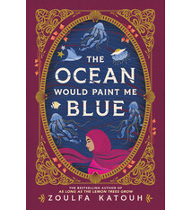 Little, Brown Books for Young Readers The Ocean Would Paint Me Blue