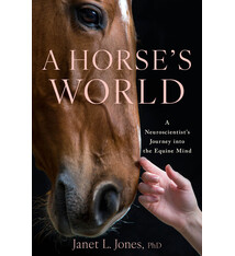 Little, Brown and Company A Horse's World: A Neuroscientist's Journey into the Equine Mind