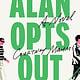 Little, Brown and Company Alan Opts Out: A Novel
