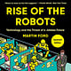 Basic Books Rise of the Robots: Technology and the Threat of a Jobless Future