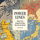 Black Dog & Leventhal Power Lines: Maps That Shaped the Way We See the World