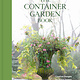 Artisan Terrain: The Container Garden Book: Creative Designs for Every Season