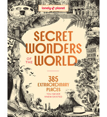 Lonely Planet Lonely Planet Secret Wonders of the World: 385 Extraordinary Places You Never Knew Existed