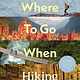 Lonely Planet Lonely Planet Where To Go When: Hiking
