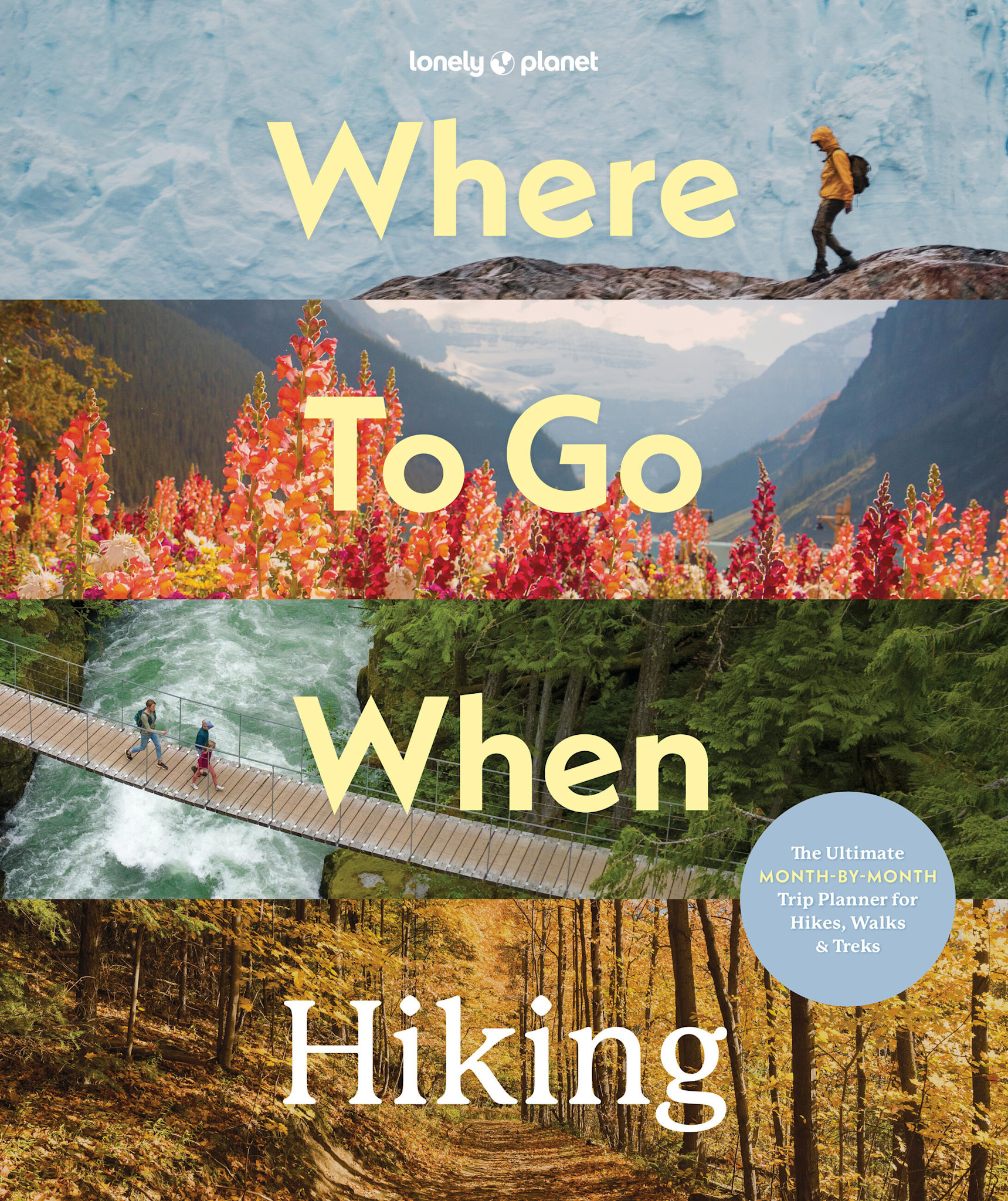Lonely Planet Lonely Planet Where To Go When: Hiking