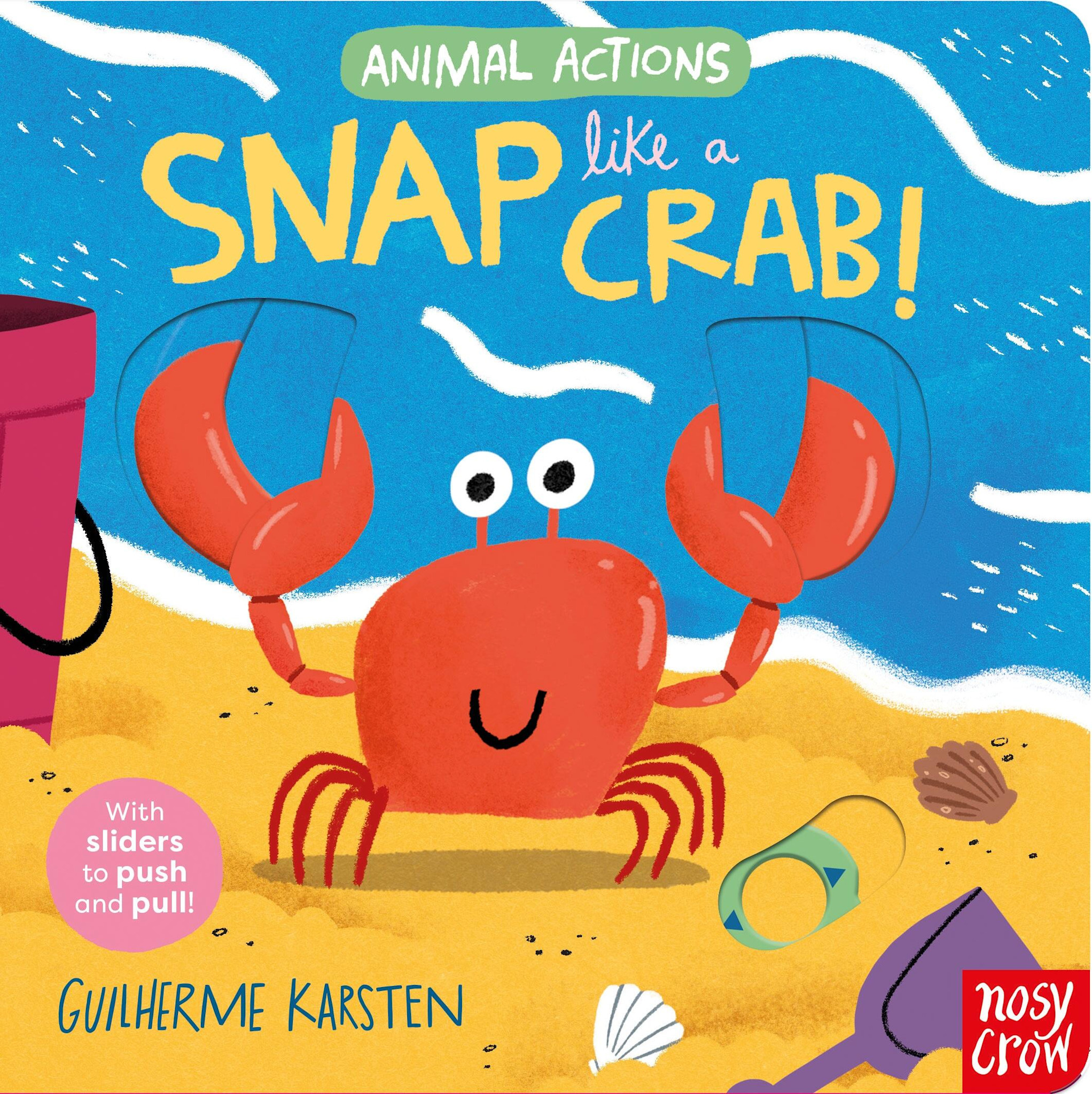 Nosy Crow Animal Actions: Snap Like a Crab