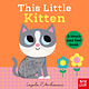 Nosy Crow This Little Kitten: A Touch and Feel Book