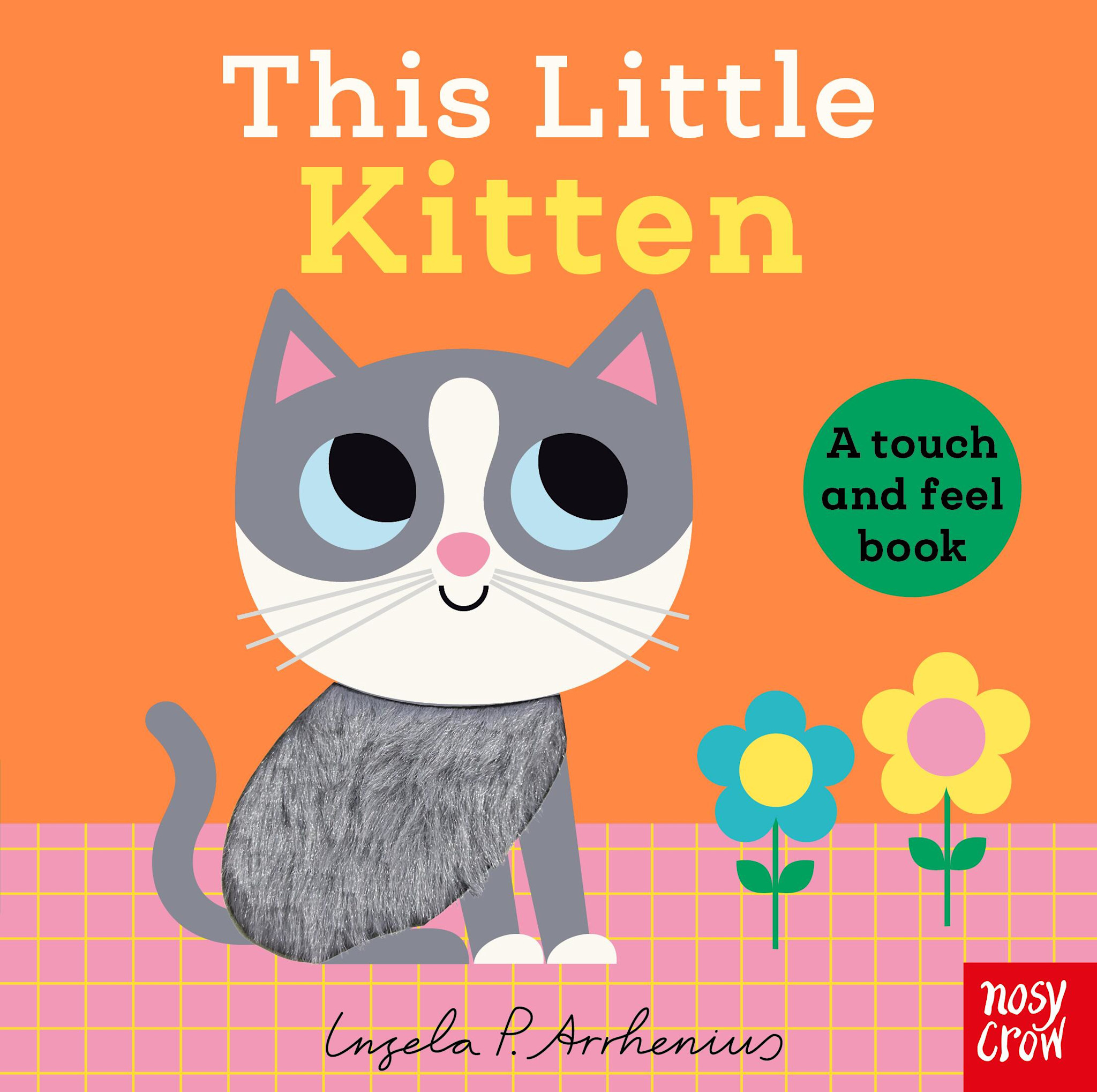 Nosy Crow This Little Kitten: A Touch and Feel Book