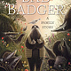 Bad Badger: A Family Story