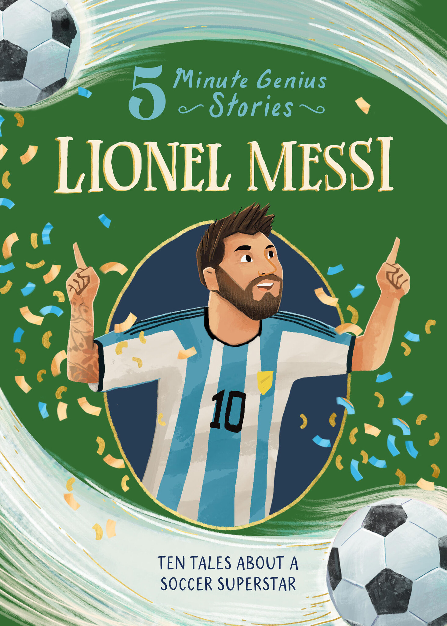 Lionel Messi: 5-Minute Genius Stories