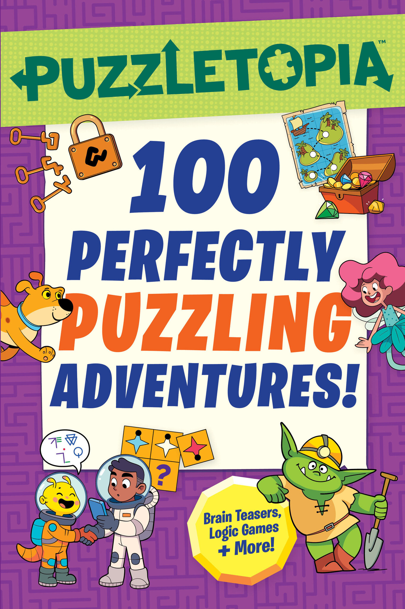 Puzzletopia: 100 Perfectly Puzzling Adventures!: Over 100 Brain Games Inside